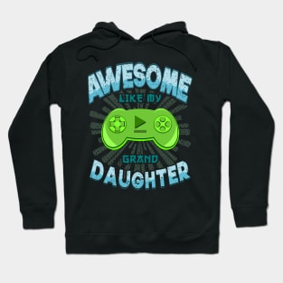 Awesome Like My Granddaughter Grandpa Grandma Gaming Hoodie